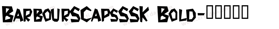 BarbourSCapsSSK Bold字体转换